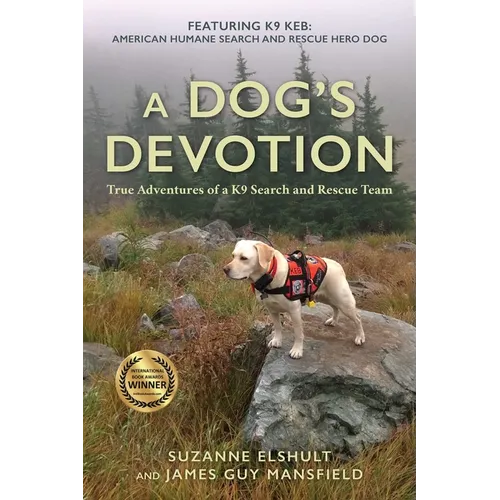 Dog's Devotion: True Adventures of a K9 Search and Rescue Team - Paperback