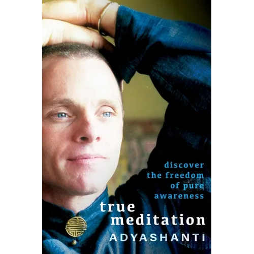 True Meditation: Discover the Freedom of Pure Awareness - Paperback