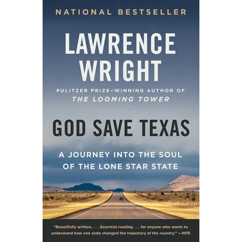 God Save Texas: A Journey into the Soul of the Lone Star State - Paperback