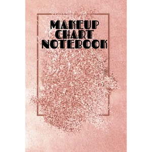 Makeup Chart Notebook: Make Up Artist Face Charts Practice Paper For Painting Face On Paper With Real Make-Up Brushes & Applicators - Makeovers To App - Paperback