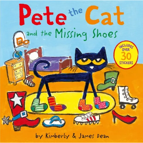 Pete the Cat and the Missing Shoes: Includes Over 30 Stickers - Paperback