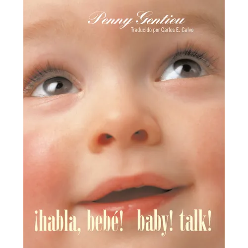 ¡Habla, Bebé! (Baby! Talk! Spanish-English Bilingual Edition) - Board Book