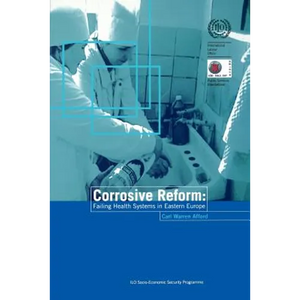 Corrosive reform: Failing health systems in Eastern Europe - Paperback