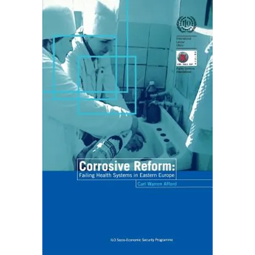 Corrosive reform: Failing health systems in Eastern Europe - Paperback