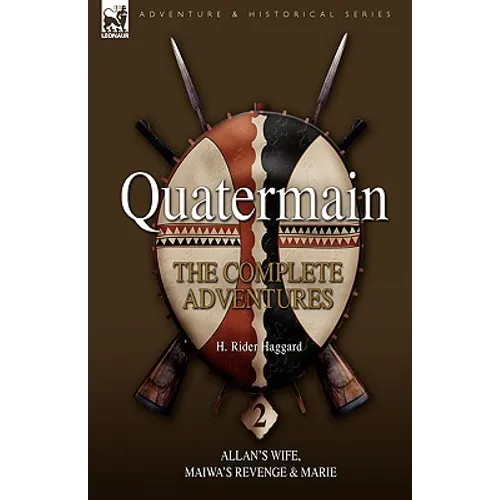 Quatermain: The Complete Adventures 2 Allan S Wife, Maiwa S Revenge & Marie - Paperback
