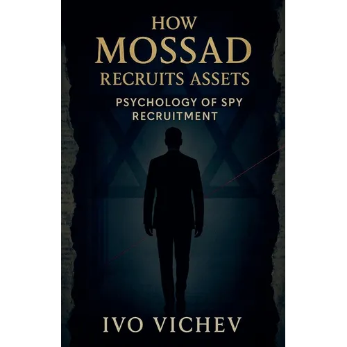 How Mossad Recruits Assets: Psychology of Spy Recruitment - Paperback