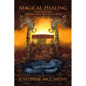 Magical Healing: A Health Survival Guide for Occultists, Pagans, Healers and Tarot Readers - Paperback