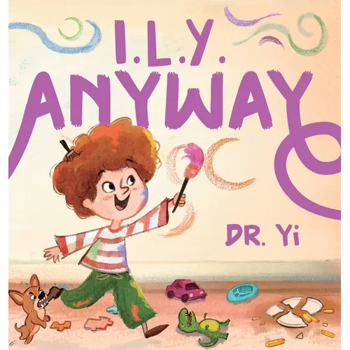 I.L.Y. Anyway - Hardcover