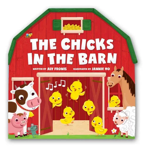 The Chicks in the Barn (a Barn-Shaped Novelty Board Book for Toddlers) - Board Book