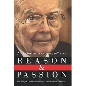 Reason and Passion: Justice Brennan's Enduring Influence - Paperback