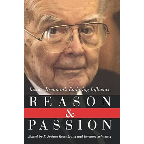 Reason and Passion: Justice Brennan's Enduring Influence - Paperback