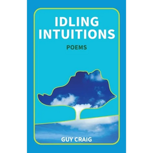 Idling Intuitions: Poems - Paperback