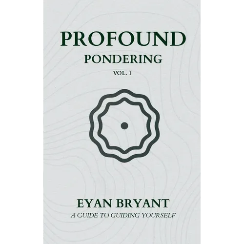 Profound Pondering: A guide to guiding yourself - Paperback