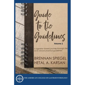 Guide to the Guidelines, Volume 2: GI Infections, Inflammation, and Bleeding - Paperback