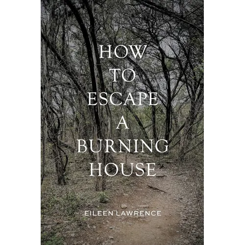 How to Escape a Burning House - Paperback
