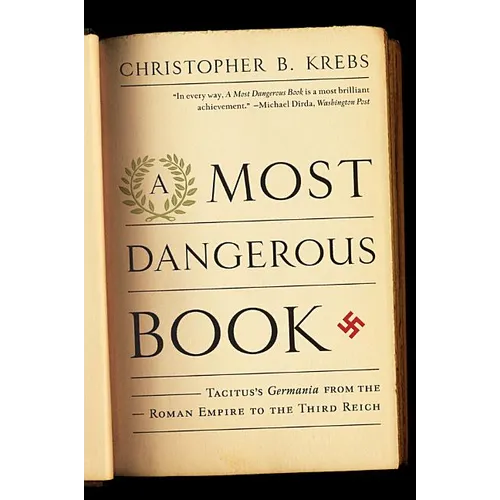 Most Dangerous Book: Tacitus's Germania from the Roman Empire to the Third Reich - Paperback