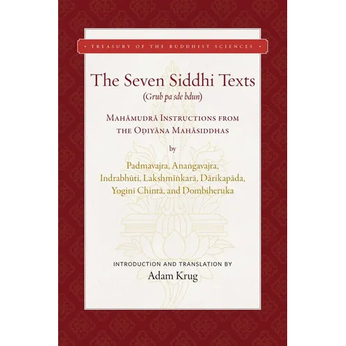 The Seven Siddhi Texts: Mahamudra Instructions from the Odiyana Mahasiddhas - Hardcover