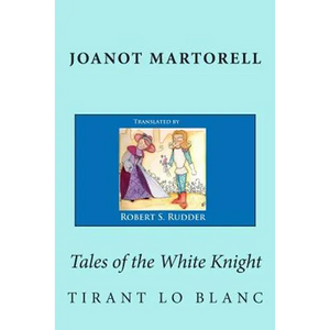 Tales of the White Knight: Tirant lo Blanc - Paperback