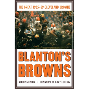 Blanton's Browns: The Great 1965-69 Cleveland Browns - Paperback