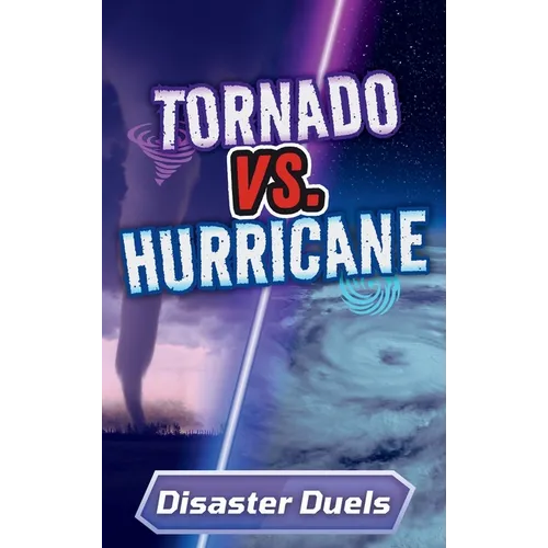 Tornado vs. Hurricane: A Science Showdown for Kids - Hardcover