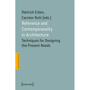 Reference and Contemporaneity in Architecture: Techniques for Designing the Present Needs - Paperback