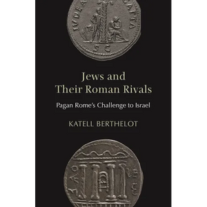 Jews and Their Roman Rivals: Pagan Rome's Challenge to Israel - Paperback