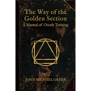 The Way of the Golden Section: A Manual of Occult Training - Hardcover