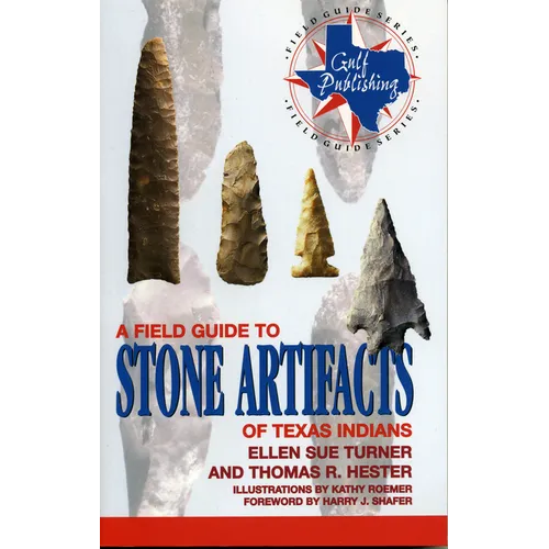 A Field Guide to Stone Artifacts of Texas Indians - Paperback