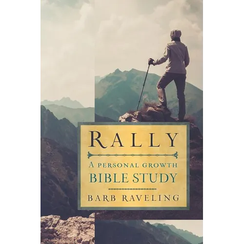 Rally: A Personal Growth Bible Study - Paperback