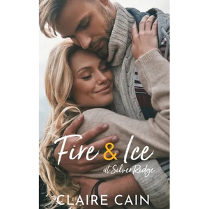 Fire and Ice at Silver Ridge: A Sweet Small Town Romance - Paperback