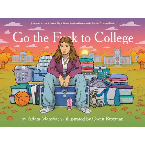 Go the F*ck to College (Go the F*ck to Sleep #4) - Hardcover
