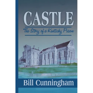 Castle: The Story of a Kentucky Prison - Paperback