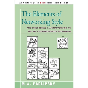 The Elements of Networking Style: And Other Essays & Animadversions on the Art of Intercomputer Networking - Paperback