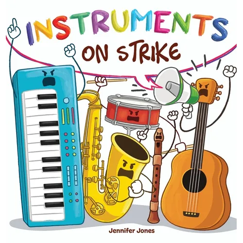 Instruments on Strike: Because Every Instrument Deserves to Be Heard - Hardcover