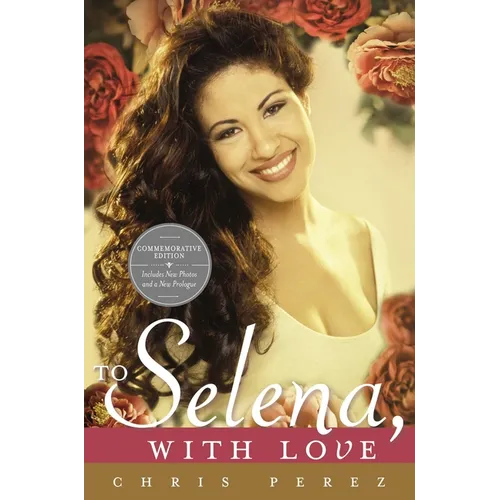 To Selena, with Love: Commemorative Edition - Paperback
