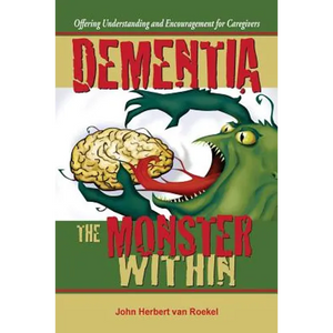 Dementia: The Monster Within - Paperback