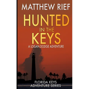 Hunted in the Keys: A Logan Dodge Adventure (Florida Keys Adventure Series Book 2) - Paperback