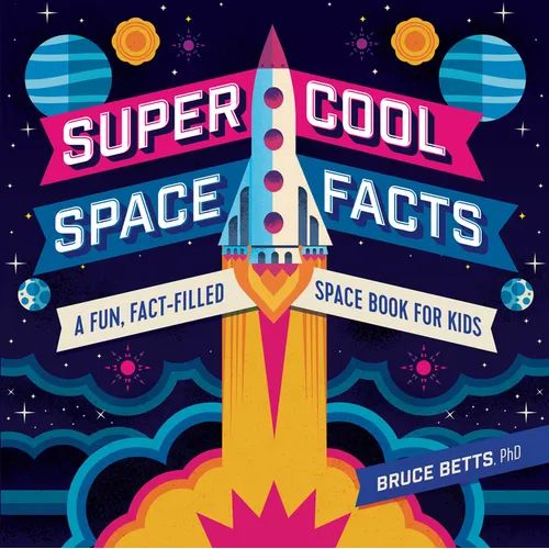 Super Cool Space Facts: A Fun, Fact-Filled Space Book for Kids - Paperback