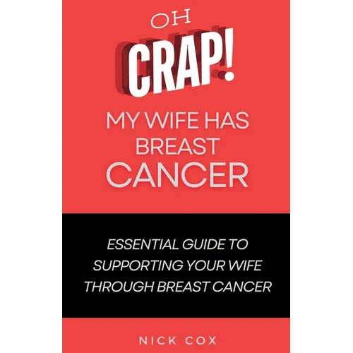 Oh Crap! My Wife Has Breast Cancer - Paperback