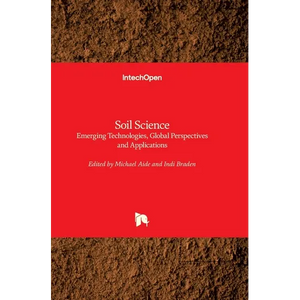 Soil Science: Emerging Technologies, Global Perspectives and Applications - Hardcover