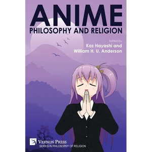 Anime, Philosophy and Religion - Paperback