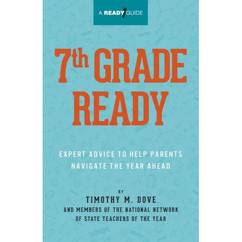7th Grade Ready: Expert Advice to Help Parents Navigate the Year Ahead - Paperback