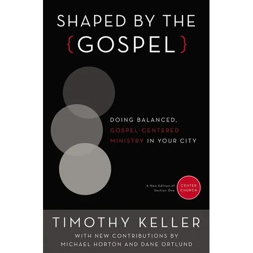 A Shaped by the Gospel: Doing Balanced, Gospel-Centered Ministry in Your City - Paperback