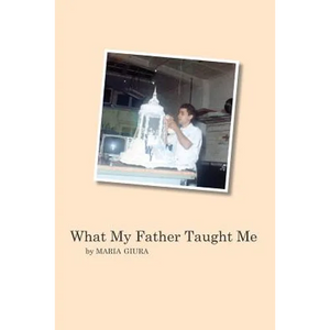 What My Father Taught Me - Paperback