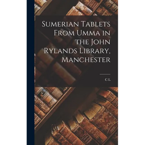 Sumerian Tablets From Umma in the John Rylands Library, Manchester - Hardcover