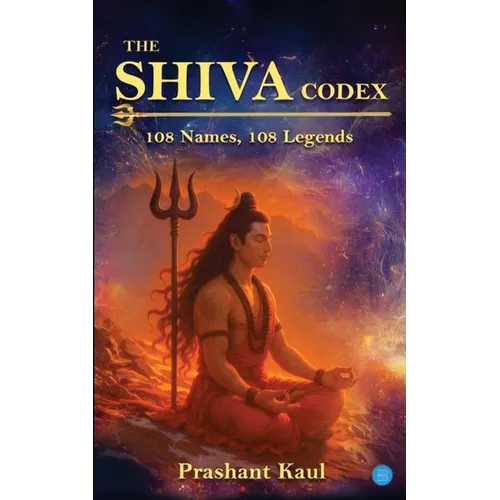 The Shiva Codex - 108 Names, 108 Legends - Paperback