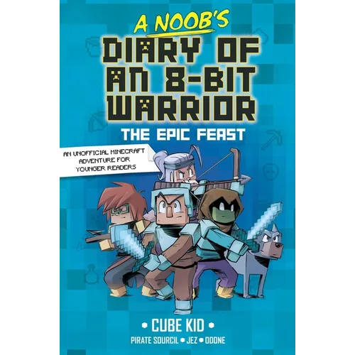 A Noob's Diary of an 8-Bit Warrior: The Epic Feast Volume 5 - Hardcover
