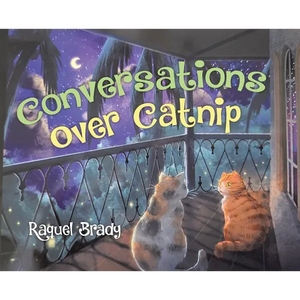 Conversations Over Catnip - Hardcover