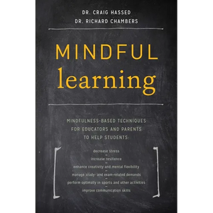 Mindful Learning: Mindfulness-Based Techniques for Educators and Parents to Help Students - Paperback