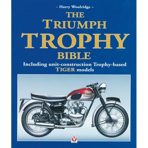 The Triumph Trophy Bible: Including Unit-Construction Trophy-Based Tiger Models - Paperback